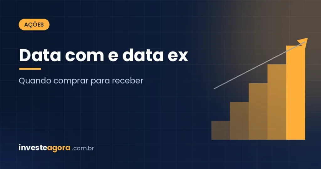 Data com e data ex: quando comprar para receber dividendos