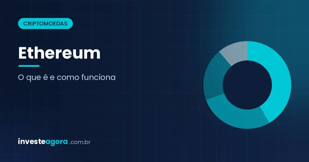 Ethereum: o que é, como funciona e para que serve