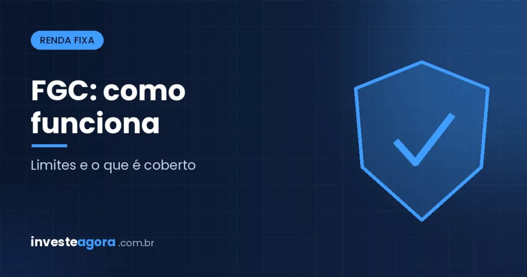 FGC: o que cobre, limites e o que acontece se o banco quebrar