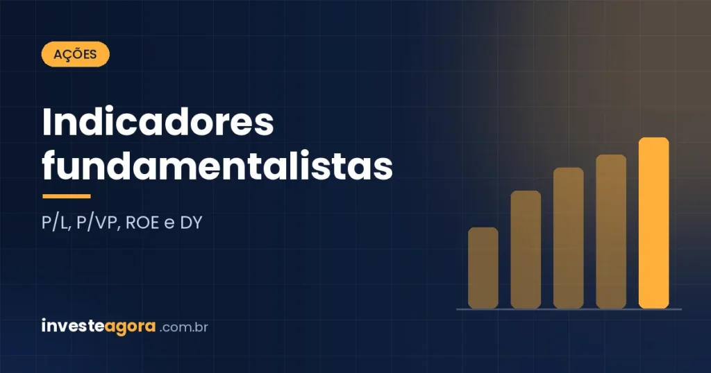 Indicadores fundamentalistas: P/L, P/VP, ROE e dividend yield