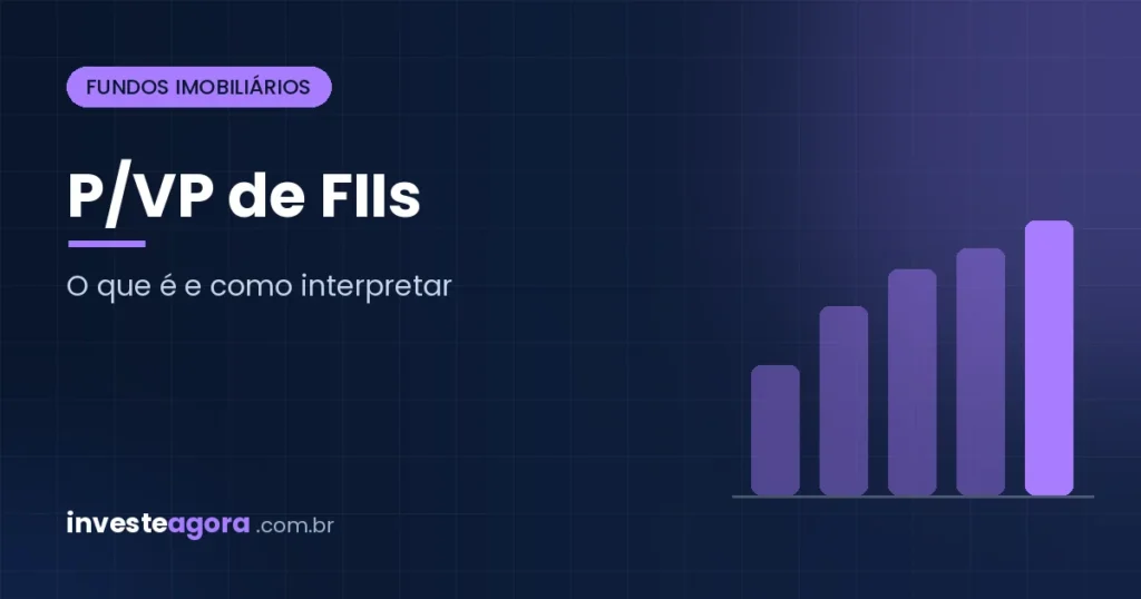 P/VP de fundos imobiliários: o que é e como interpretar