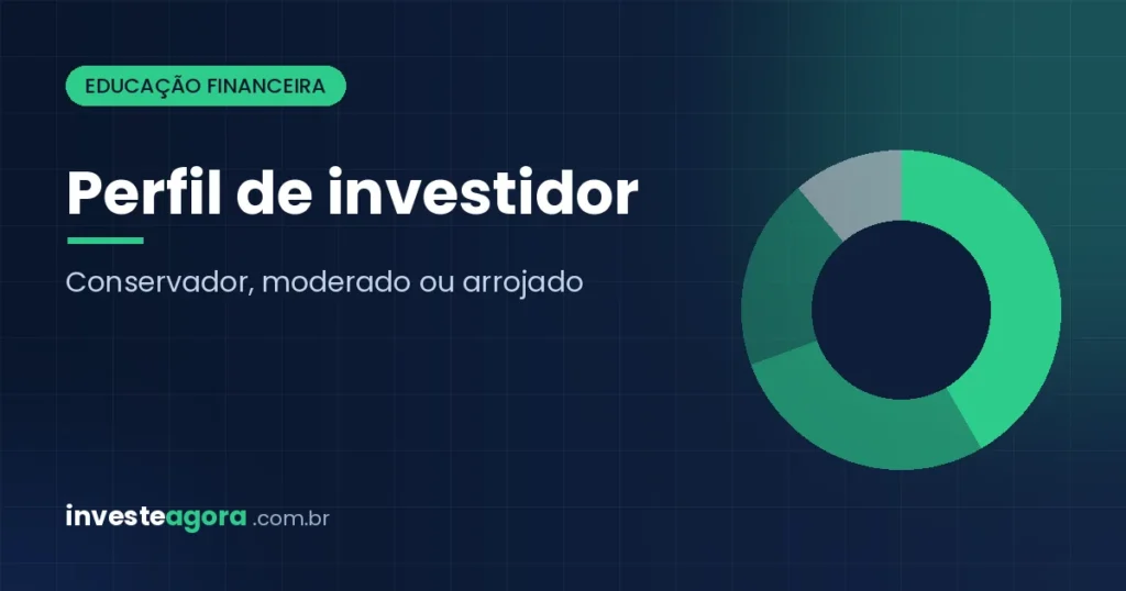Perfil de investidor: conservador, moderado ou arrojado?