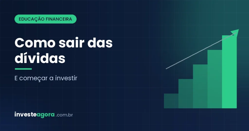Como sair das dívidas e começar a investir